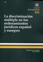 La discriminación múltiple en los ordenamientos jurídicos español y europeo. 9788490335819