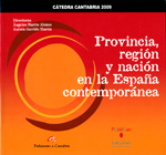 Provincia, región y nación en la España contemporánea