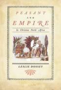 Peasant and empire in Christian North Africa. 9780520254398
