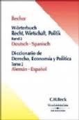 Diccionario de derecho, Economía y Política = Wörterbuch Recht, Wirtschaft, Politik.Tomo 2: Alemán-Español = Band 2: Deutsch-Spanisch