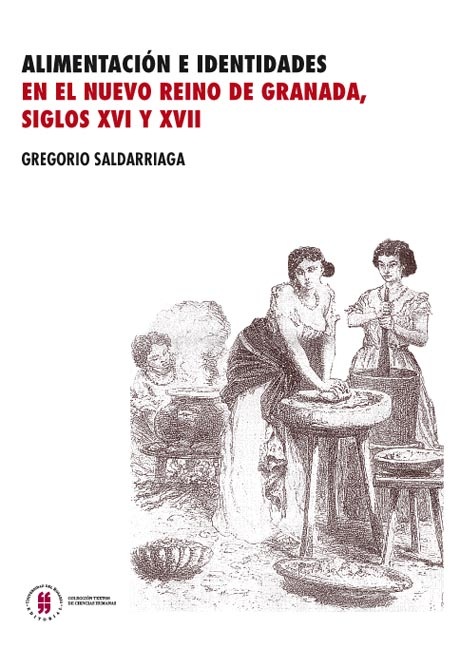 Alimentación e identidades en el Nuevo Reino de Granada. 9789587381825