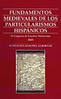 Fundamentos medievales de los particularismos hispánicos