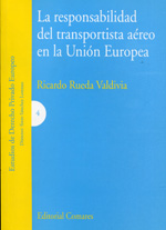 La responsabilidad del transportista aéreo en la Unión Europea. 9788484446408