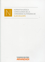 Normativa básica consolidada de la Comunidad Autónoma de Illes Balears. 9788490146545