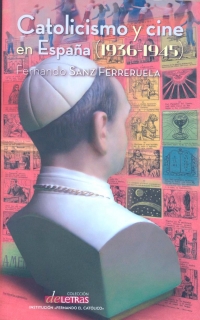 Catolicismo y cine en España (1936-1945). 9788499112213