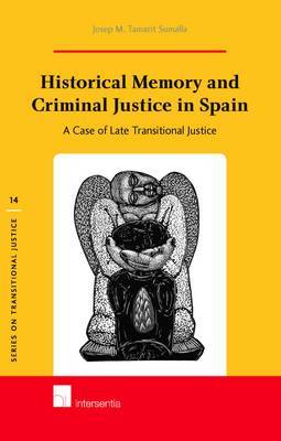 Historical memory and criminal justice in Spain. 9781780681436