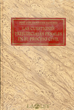 Las cuestiones prejudiciales penales en el proceso civil. 9788497251860