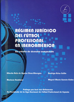 Régimen jurídico del fútbol profesional en iberoamérica. 9789872978006