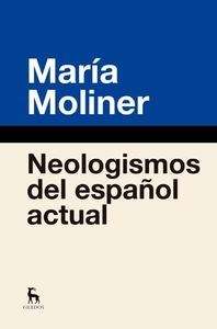 Neologismos del español actual. 9788424936860