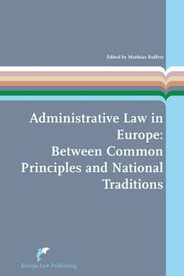 Administrative Law in Europe. 9789089521323