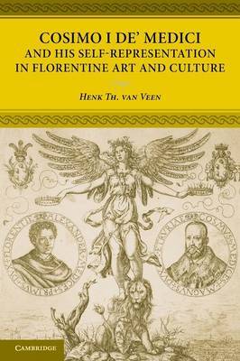Cosimo I de' Medici and his self-representation in Florentine art and culture. 9781107619319