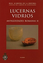 Lucernas: antigüedades romanas 2 por F. Germán Rodríguez Martínez ; Vidrios: antigüedades romanas 3 por Eduardo Alonso Careza