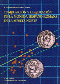 Composición y circulación de la moneda hispano-romana en la meseta norte.. 9788477628569
