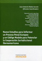 Nueve estudios para informar un proceso penal europeo y un Código modelo para potenciar la cooperación jurisdiccional iberoamericana. 9788490144336