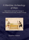 A maritime archaeology of ships. 9781842172971