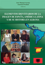 Elementos identitarios de la imagen de España, América Latina y de su historia en Albania. 9788490317716