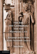 The jew, the cathedral, and the medieval city. 9781107649989