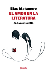 El amor en la literatura: de Eva a Colette. 9788415174714