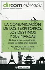 La comunicación de los territorios, los destinos y sus marcas. 9788490642078