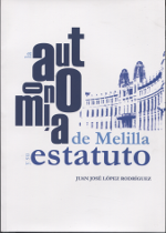 La autonomía de Melilla y su estatuto. 9788415891055