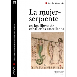 La mujer-serpiente en los libros de caballerías castellanos. 9788416242016