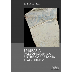 Epigrafía paleohispánica entre Carpetania y Celtiberia. 9788494179693