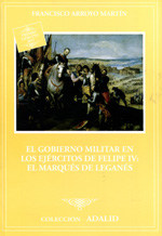 El gobierno militar en los ejércitos de Felipe IV. 9788497818360