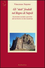 Gli "stati" feudali nel Regno di Napoli. 9788849840339