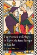 Superstition and magic in Early Modern Europe. 9781441122223