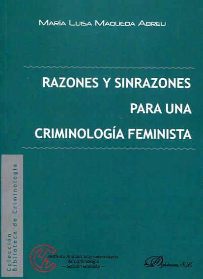 Razones y sinrazones para una criminología feminista. 9788490852057
