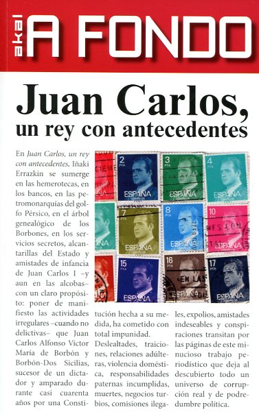 Juan Carlos, un rey con antecedentes. 9788446041214
