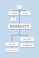 A cultural history of heredity. 9780226213484