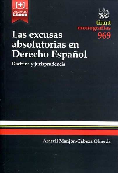 Las excusas absolutorias en Derecho español. 9788490864081