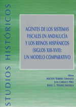 Agentes de los sistemas fiscales en Andalucía y los reinos hispánicos (Siglos XIII-XVII). 9788480083751