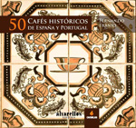 50 Cafés históricos de España y Portugal. 9788489323902