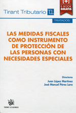 Las medidas fiscales como instrumento de protección de las personas con necesidades especiales. 9788490537992
