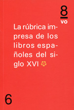 La rúbrica impresa de los libros españoles del siglo XVI. 9788494268212