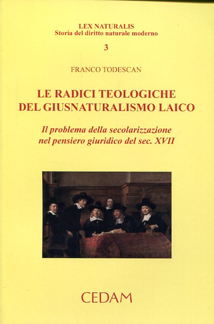 Le radici teologiche del giusnaturalismo laico. 9788813340599