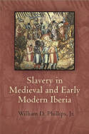 Slavery in Medieval and Early Modern Iberia. 9780812244915