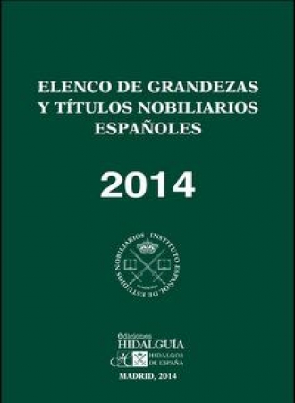 Elenco de Grandezas y Títulos Nobiliarios Españoles 2014. 9788494023071
