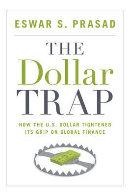 The Dollar trap. 9780691161129
