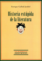 Historia estúpida de la literatura. 9788415177999