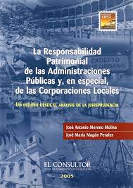 La responsabilidad patrimonial de las Administraciones Públicas y, en especial, de las Corporaciones Locales. 9788470523649