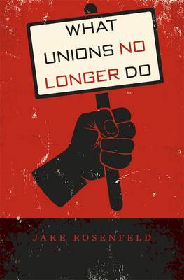 What unions no longer do. 9780674725119