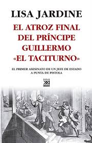 El atroz final del príncipe Guillermo "El Taciturno". 9788432313462