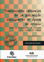 Transiciones laborales de la población inmigrante en época de crisis. 9788484405726