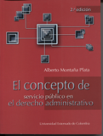 El Concepto de Servicio Público en el Derecho Administrativo. 9789586169035