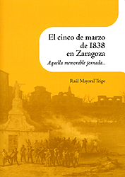 El cinco de marzo de 1838 en Zaragoza. 9788499112688