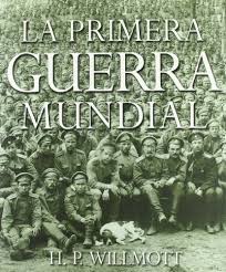 Libro: La Primera Guerra Mundial - 9788493356491 - Willmott,  - ·  Marcial Pons Librero