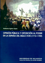 Opinión pública y oposición al poder en la España del siglo XVIII (1713- 1759). 9788484481911